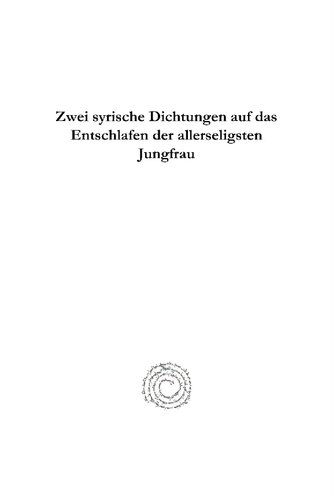 Zwei Syrische Dichtungen Auf Das Entschlafen Der Allerseligsten Jungfrau