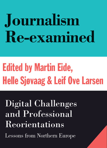 Journalism Re-examined:Digital Challenges and Professional Reorientations