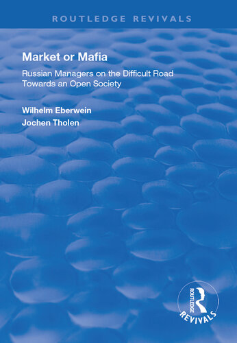 Market or Mafia: Russian Managers on the Difficult Road Towards an Open Society