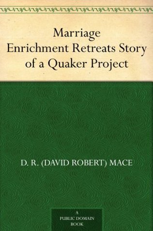 Marriage Enrichment Retreats: Story of a Quaker Project