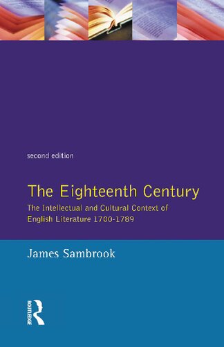 The Eighteenth Century. The Intellectual and Cultural Context of English Literature 1700-1789