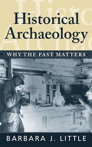 Historical Archaeology: Why the Past Matters