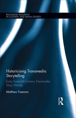 Historicising Transmedia Storytelling: Early Twentieth-century Transmedia Story Worlds