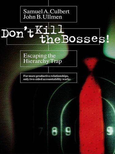 Don't kill the bosses : escaping the hierarchy trap