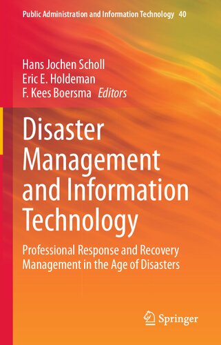 Disaster Management and Information Technology: Professional Response and Recovery Management in the Age of Disasters