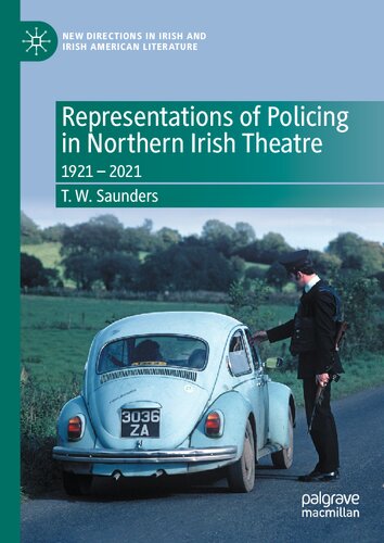 Representations of Policing in Northern Irish Theatre: 1921 – 2021