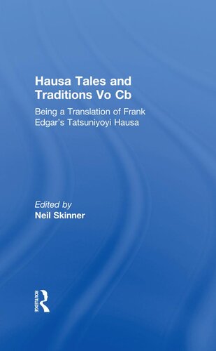 Hausa Tales and Traditions: Being a translation of Frank Edgar's Tatsuniyoyi Na Hausa