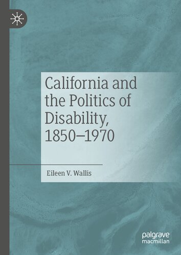 California and the Politics of Disability, 1850–1970