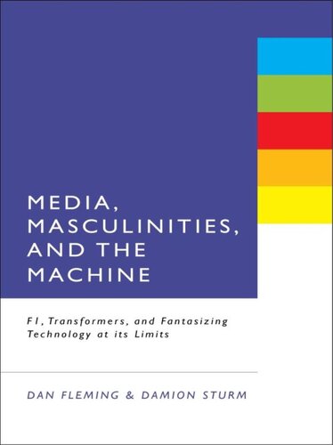 Media, Masculinities, and the Machine: F1, Transformers, and Fantasizing Technology at its Limits