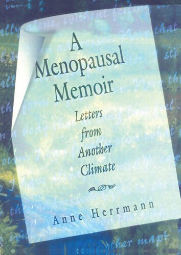 A Menopausal Memoir: Letters from Another Climate