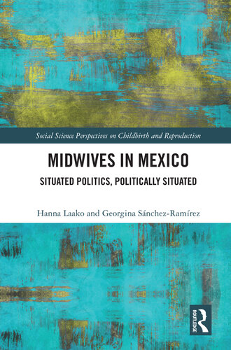 Midwives in Mexico: Situated Politics, Politically Situated