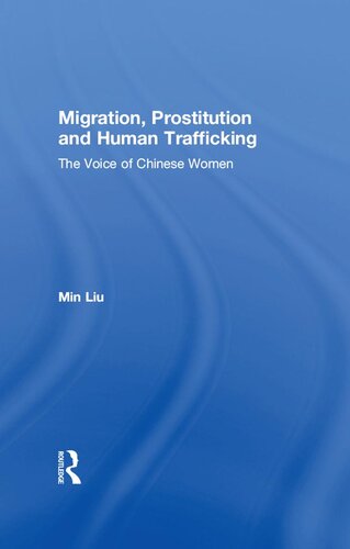 Migration, Prostitution and Human Trafficking: The Voice of Chinese Women