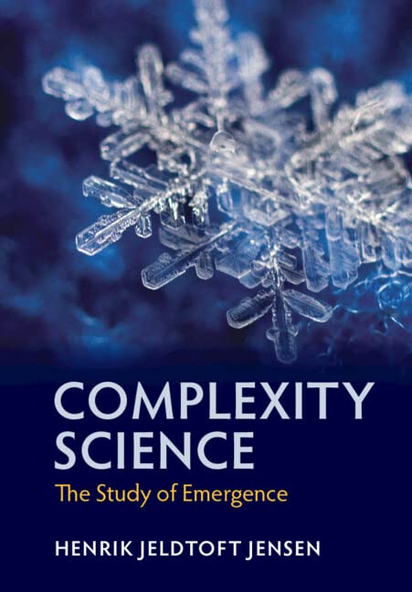 Complexity Science: The Study of Emergence  (Instructor Res. last of 2, Detailed Tables, High-Res Figures)