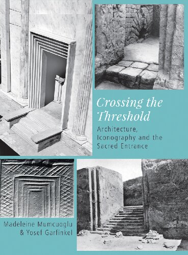 Crossing the Threshold: Architecture, Iconography and the Sacred Entrance