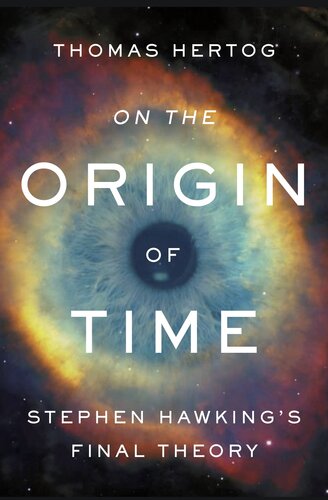 On the Origin of Time: Stephen Hawking's Final Theory