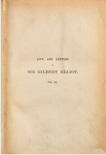 Life and Letters of Sir Gilbert Elliot, first Earl of Minto, from 1751 to 1806