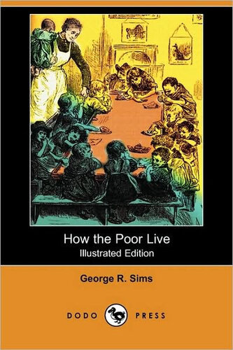 How the Poor Live; and, Horrible London