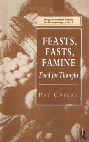 Feasts, Fasts, Famine: Food for Thought