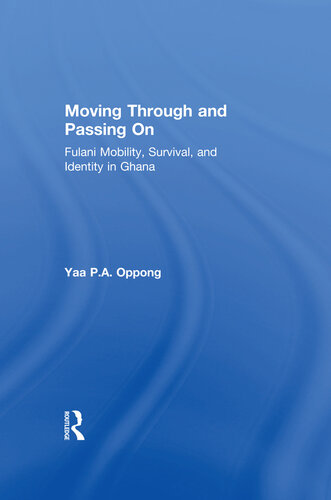 Moving Through and Passing On: Fulani Mobility, Survival and Identity in Ghana