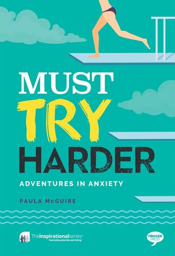 Must Try Harder: Adventures in Anxiety