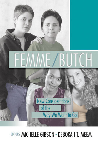 Femme/Butch: New Considerations of the Way We Want to Go