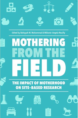 Mothering from the Field: The Impact of Motherhood on Site-Based Research