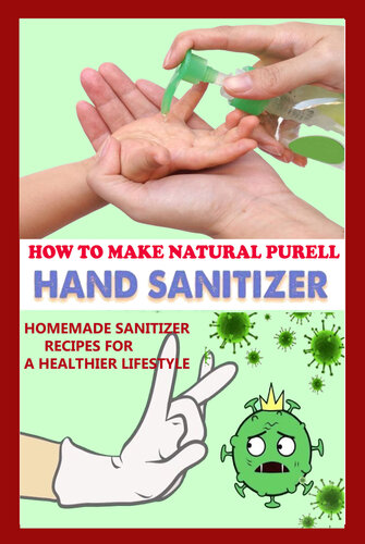 How To Make Natural Purell Hand Sanitizer - Homemade Sanitizer Recipes for A Healthier LifeStyle