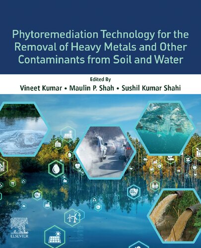 Phytoremediation Technology for the Removal of Heavy Metals and Other Contaminants from Soil and Water