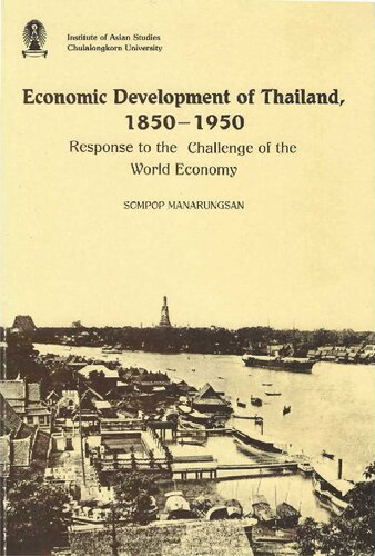 Economic Development of Thailand  1850-1950. Response to the Challenge of  the World Economy