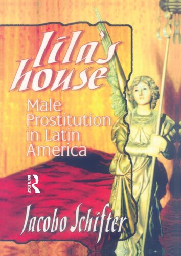 Lila's House: Male Prostitution in Latin America