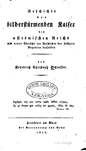 Geschichte der bilderstürmenden Kaiser des oströmischen Reiches mit einer Übersicht der Geschichte der früheren Regenten derselben