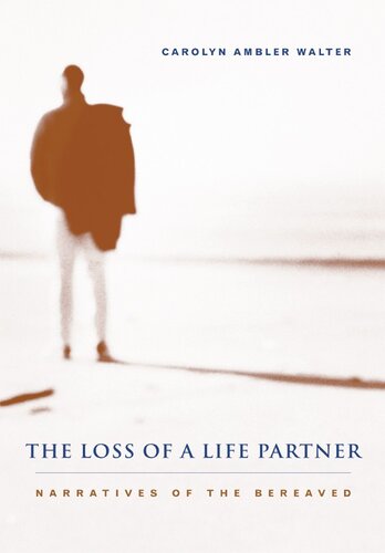 The Loss of a Life Partner: Narratives of the Bereaved