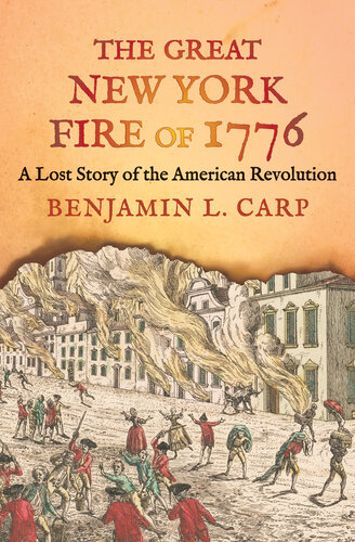 The Great New York Fire of 1776: A Lost Story of the American Revolution