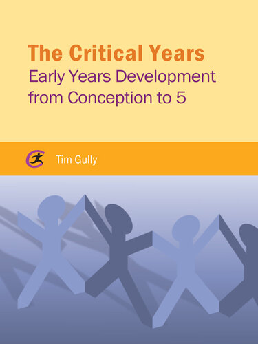 The Critical Years: Early Years Development from Conception to 5