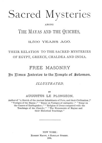 Sacred Mysteries Among the Mayas and the Quiches, 11,500 Years Ago