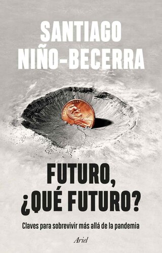 Futuro, ¿qué futuro?: Claves para sobrevivir más allá de la pandemia