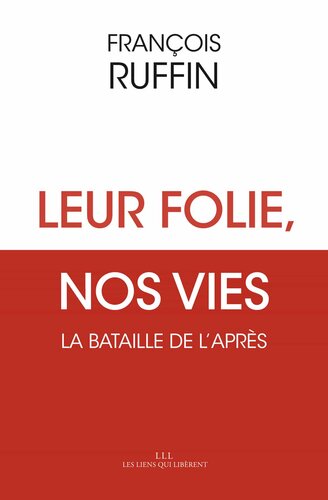 Leur folie, nos vies : la bataille de l'après