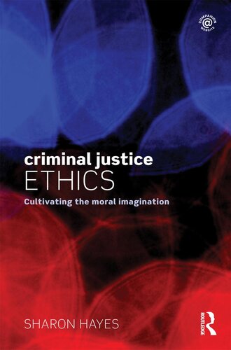 Criminal Justice Ethics: Cultivating the moral imagination