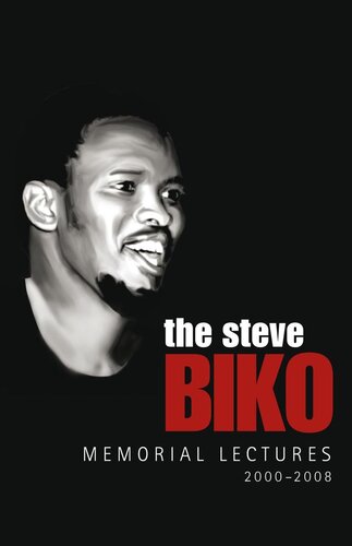 The Steve Biko Memorial Lectures 2000–2008