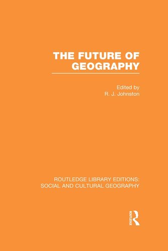 The Future of Geography (RLE Social Cultural Geography)