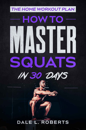 The Home Workout Plan How to Master Squats in 30 Days