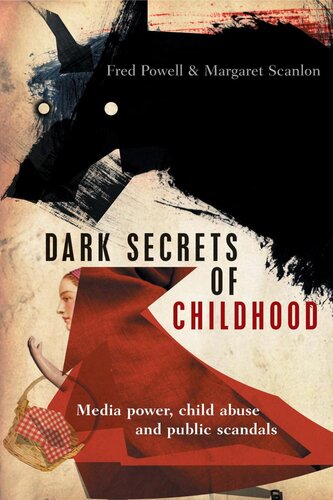 Dark Secrets of Childhood: Media Power, Child Abuse and Public Scandals