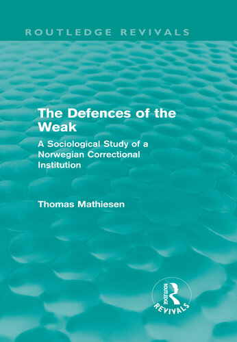 The Defences of the Weak: A Sociological Study of a Norwegian Correctional Institution