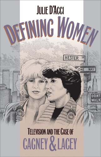 Defining Women: Television and the Case of Cagney and Lacey