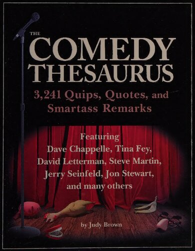 The Comedy Thesaurus: 3,241 Quips, Quotes, and Smartass Remarks