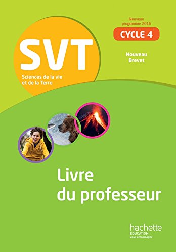 SVT cycle 4 / 5e, 4e, 3e - Livre du professeur - éd. 2017: Sciences de la Vie et de la Terre