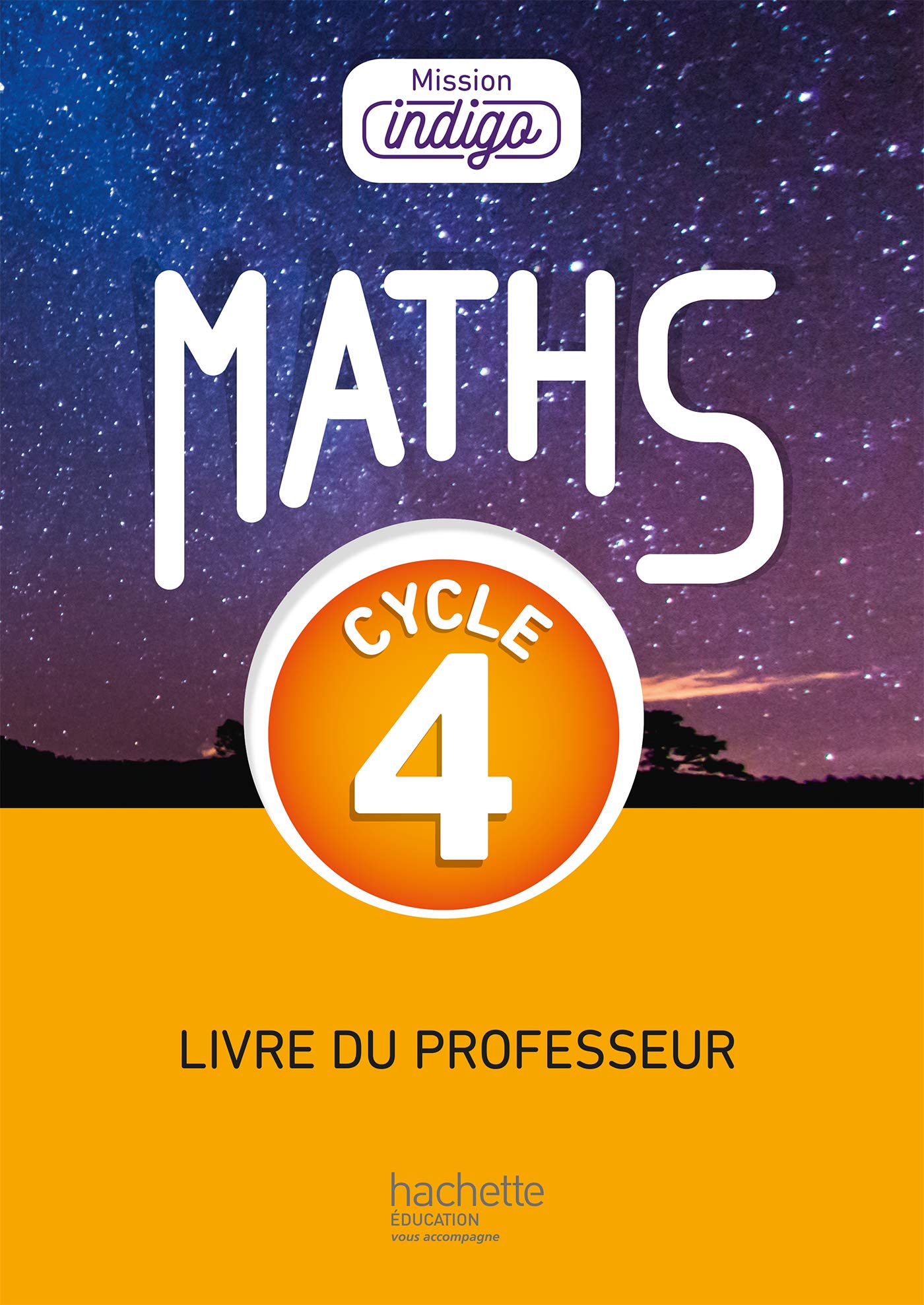 Mission Indigo mathématiques cycle 4 / 5e, 4e, 3e - Livre du professeur - éd. 2017