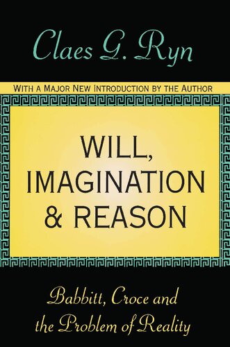 Will, Imagination, and Reason: Babbitt, Croce and the Problem of Reality