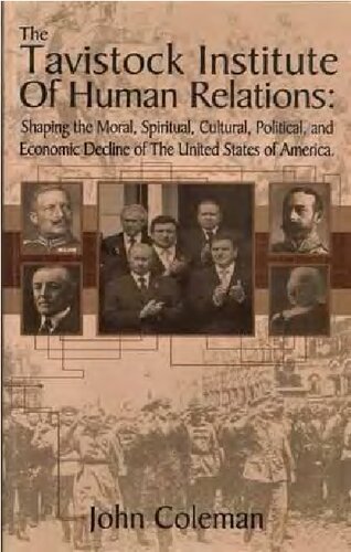 The Tavistock Institute Of Human Relations: Shaping the Moral, Spiritual, Cultural, Political and Economic Decline of The United States of America