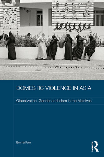 Domestic Violence in Asia: Globalization, Gender and Islam in the Maldives